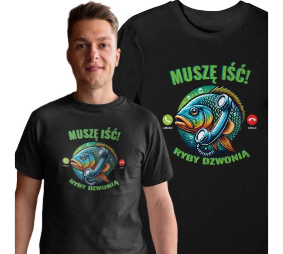 Koszulka muszę iść ryby...