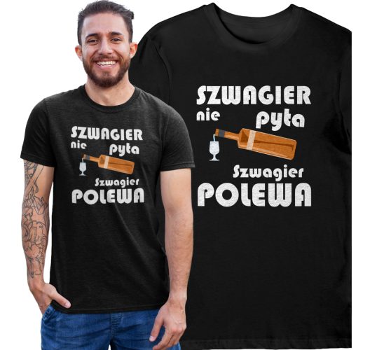 Koszulka szwagier nie pyta...