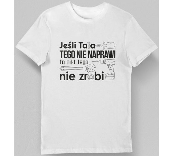Koszulka Jeśli tata tego...