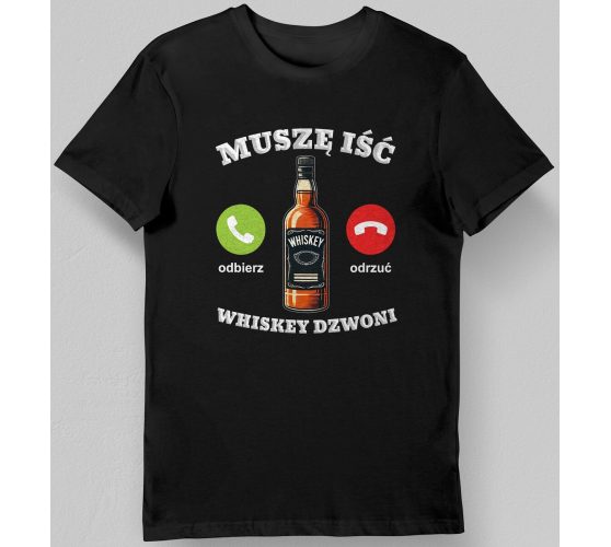 Koszulka muszę iść whiskey...