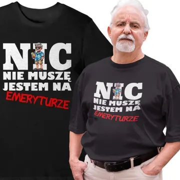 Koszulka nic nie muszę jestem na emeryturze czarna