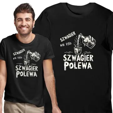 Koszulka Szwagier nie pyta szwagier polewa czarna