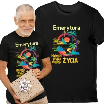 Koszulka Emerytura najlepsza praca mojego życia czarna