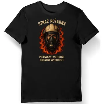 Koszulka męska Straż Pożarna Pierwszy wchodzi ostatni wychodzi dla strażaka