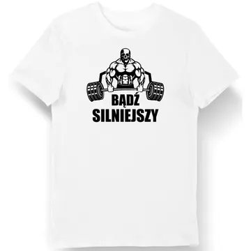 Koszulka męska z napisem "Bądź silniejszy" siłownia biała