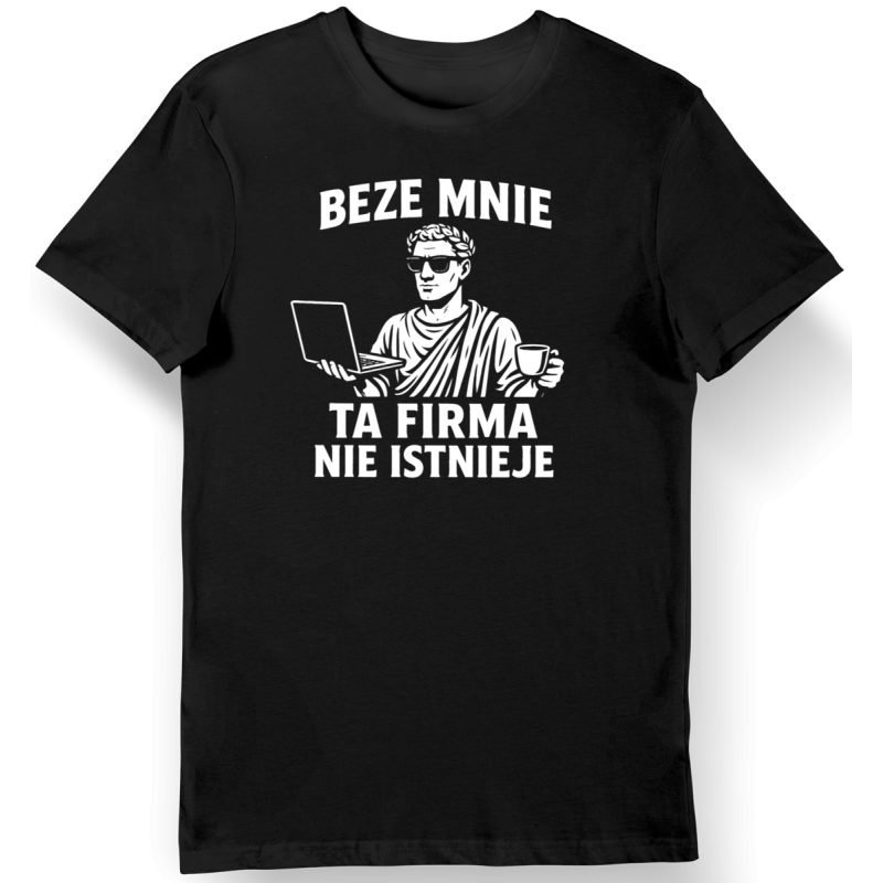 Koszulka męska czarna Beze mnie ta firma nie istnieje prezent dla szefa