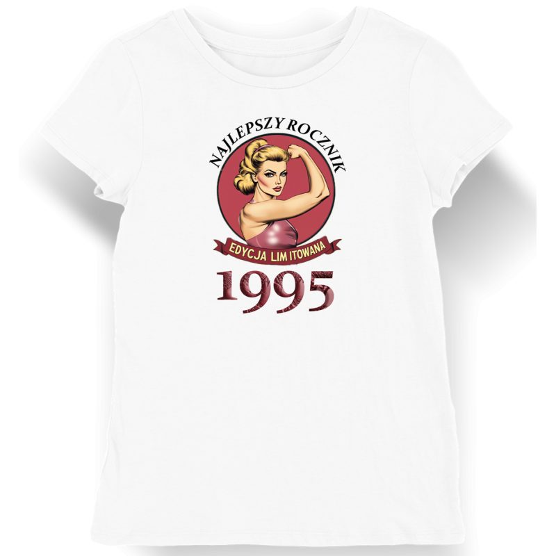 Koszulka damska 30 urodziny 1995 edycja limitowana najlepszy rocznik