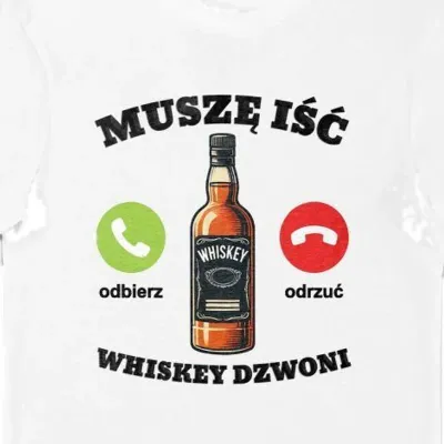 Koszulka muszę iść whiskey dzwoni biała