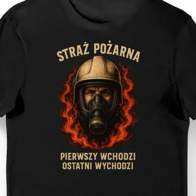 Koszulka męska Straż Pożarna Pierwszy wchodzi ostatni wychodzi dla strażaka