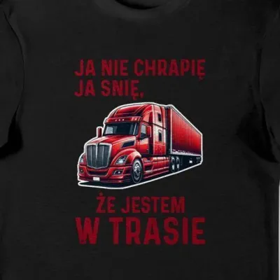Koszulka dla kierowcy tira, ja nie chrapię, czarna