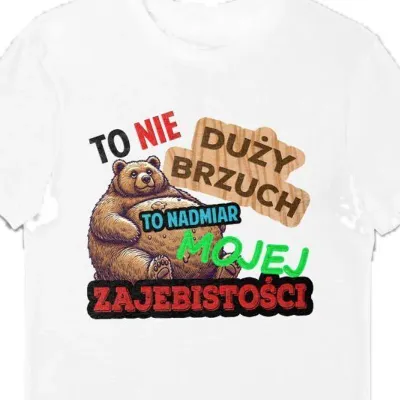 Koszulka męska to nie duży brzuch to nadmiar zajebistości biała