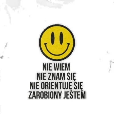 Koszulka Nie wiem Nie znam się zarobiony jestem biała