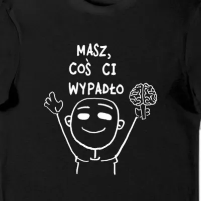 Koszulka męska z napisem masz coś ci wypadło czarna