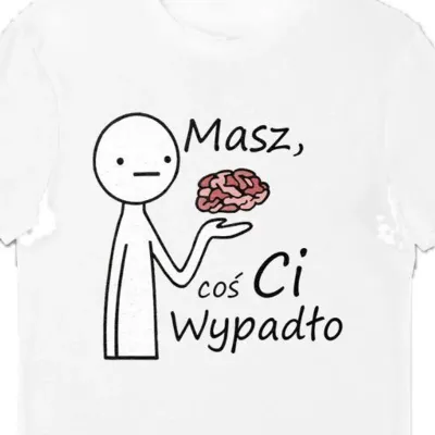 Koszulka męska masz coś ci wypadło biała