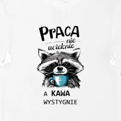 Koszulka męska praca nie ucieknie, a kawa wystygnie biała