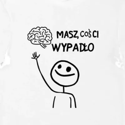 Koszulka męska z napisem masz coś ci wypadło biała