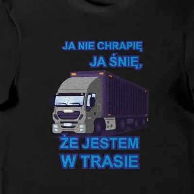 Koszulka ja nie chrapię ja śnię że jestem w trasie czarna