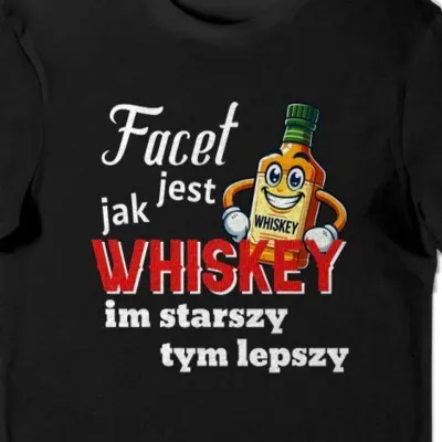 Koszulka facet jest jak whiskey, im starszy tym lepszy czarna
