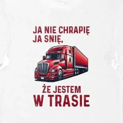 Koszulka dla kierowcy tira, ja nie chrapię, biała