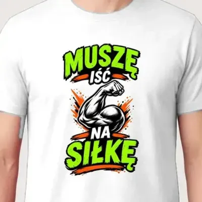 Koszulka męska biała muszę iść na siłkę siłownia prezent