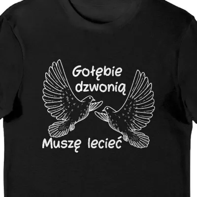 Koszulka Gołębie dzwonią muszę lecieć czarna